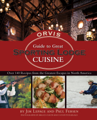 Cover image: The Orvis Guide to Great Sporting Lodge Cuisine 9781401603281