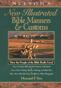 Cover image: Nelson's New Illustrated Bible Manners and Customs 1st edition 9780310139263