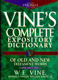 Cover image: Vine's Complete Expository Dictionary of Old and New Testament Words 9780785260202