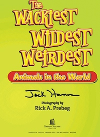 表紙画像: Jungle Jack's Wackiest, Wildest, and Weirdest Animals in the World 9781400311408