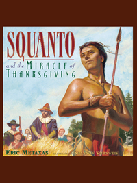 Cover image: Squanto and the Miracle of Thanksgiving 9781400320394