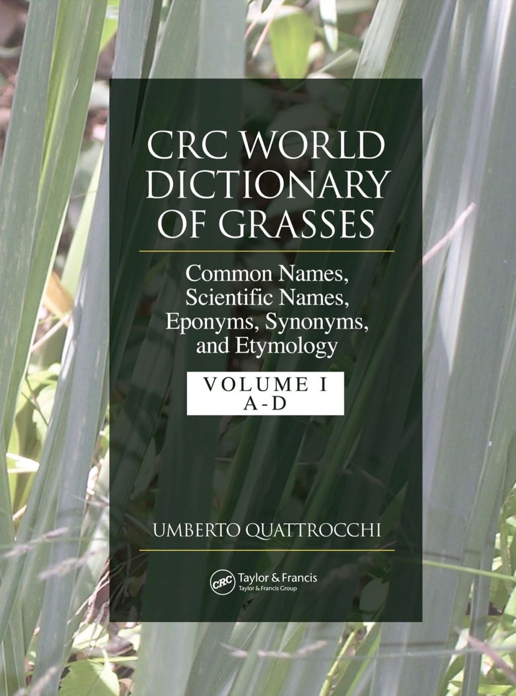 CRC World Dictionary of Grasses Common Names, Scientific Names, Eponyms, Synonyms, and Etymology – 3 Volume Set 1st Edition