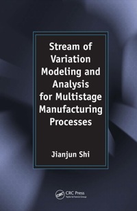 صورة الغلاف: Stream of Variation Modeling and Analysis for Multistage Manufacturing Processes 1st edition 9780849321511