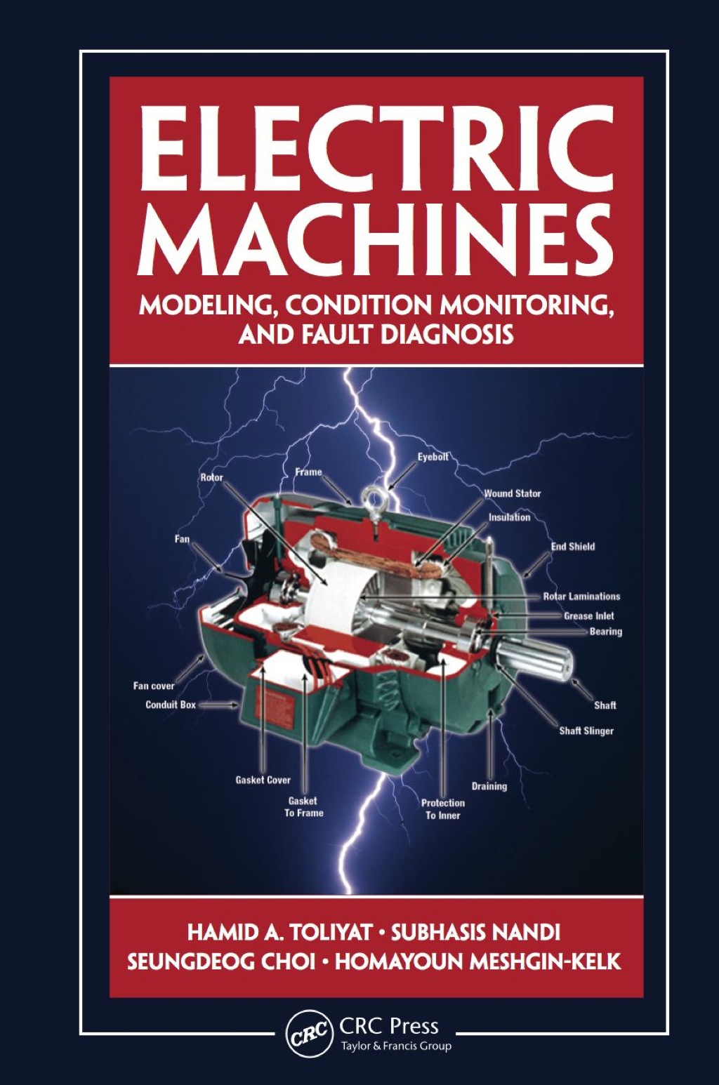Electric Machines Modeling, Condition Monitoring, and Fault Diagnosis 1st Edition