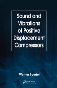 表紙画像: Sound and Vibrations of Positive Displacement Compressors 1st edition 9780849370496