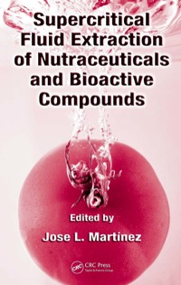 صورة الغلاف: Supercritical Fluid Extraction of Nutraceuticals and Bioactive Compounds 1st edition 9781498770996