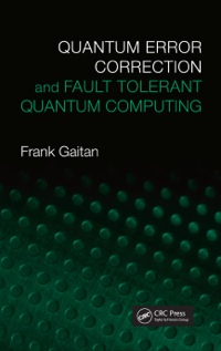 Imagen de portada: Quantum Error Correction and Fault Tolerant Quantum Computing 1st edition 9780849371998