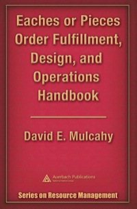 Imagen de portada: Eaches or Pieces Order Fulfillment, Design, and Operations Handbook 1st edition 9780849335228