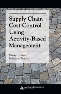 Omslagafbeelding: Supply Chain Cost Control Using Activity-Based Management 1st edition 9780849382154