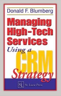 Cover image: Managing High-Tech Services Using a CRM Strategy 1st edition 9781574443462
