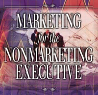 Imagen de portada: Marketing for the Nonmarketing Executive 1st edition 9781574442861