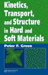 表紙画像: Kinetics, Transport, and Structure in Hard and Soft Materials 1st edition 9781574447682