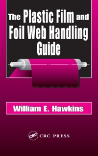 Cover image: The Plastic Film and Foil Web Handling Guide 1st edition 9781587161520