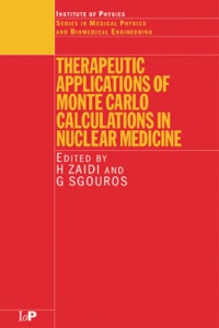 Cover image: Therapeutic Applications of Monte Carlo Calculations in Nuclear Medicine 1st edition 9780750308168