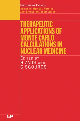 Titelbild: Therapeutic Applications of Monte Carlo Calculations in Nuclear Medicine 1st edition 9780750308168