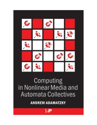 صورة الغلاف: Computing in Nonlinear Media and Automata Collectives 1st edition 9780750307512