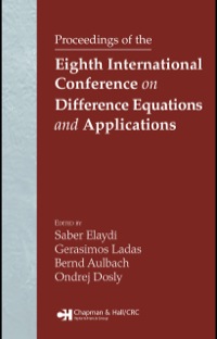 Imagen de portada: Proceedings of the Eighth International Conference on Difference Equations and Applications 1st edition 9781584885368