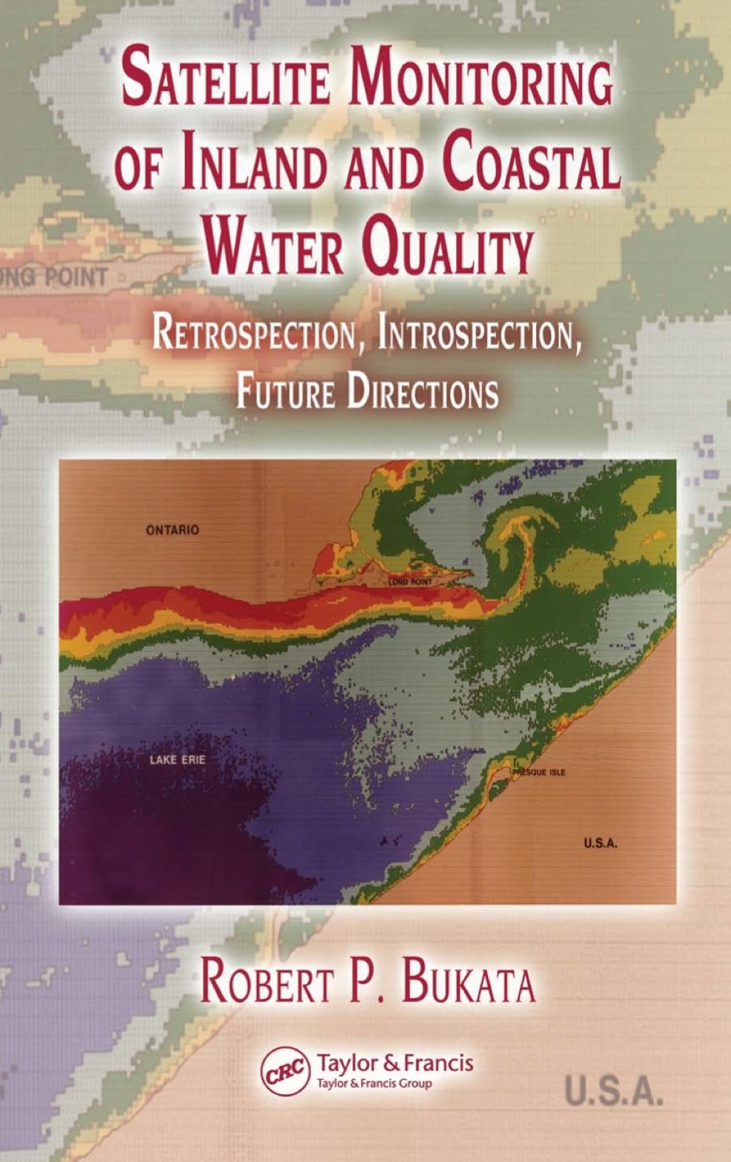 Satellite Monitoring of Inland and Coastal Water Quality Retrospection, Introspection, Future Directions 1st Edition