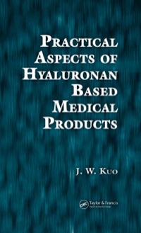 صورة الغلاف: Practical Aspects of Hyaluronan Based Medical Products 1st edition 9780849333248