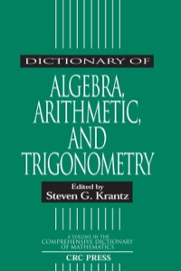 Omslagafbeelding: Dictionary of Algebra, Arithmetic, and Trigonometry 1st edition 9781138442412