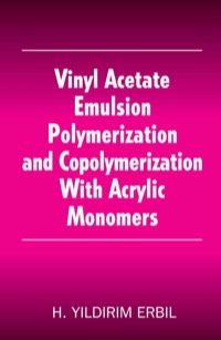 Immagine di copertina: Vinyl Acetate Emulsion Polymerization and Copolymerization with Acrylic Monomers 1st edition 9780849323034