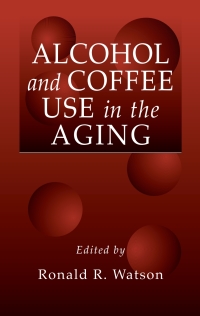 Cover image: Alcohol and Coffee Use in the Aging 1st edition 9780849322570