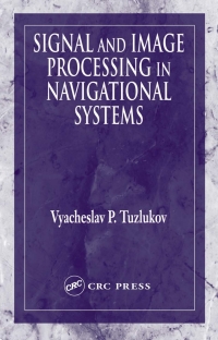 صورة الغلاف: Signal and Image Processing in Navigational Systems 1st edition 9780849315985