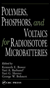 Cover image: Polymers, Phosphors, and Voltaics for Radioisotope Microbatteries 1st edition 9780849309151