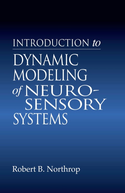 Introduction to Dynamic Modeling of Neuro-Sensory Systems, 1st Edition - FULL INSTANT DOWNLOAD | PDF DOCX EPUB