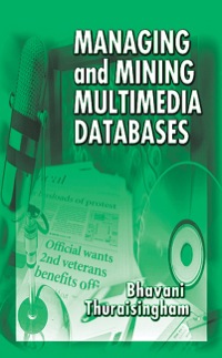 Cover image: Managing and Mining Multimedia Databases 1st edition 9780849300370