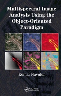 Titelbild: Multispectral Image Analysis Using the Object-Oriented Paradigm 1st edition 9780367837846