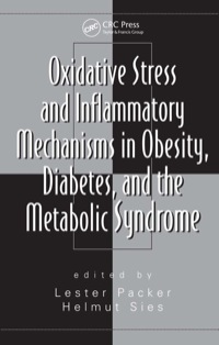 表紙画像: Oxidative Stress and Inflammatory Mechanisms in Obesity, Diabetes, and the Metabolic Syndrome 1st edition 9780367388782