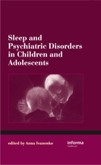 Imagen de portada: Sleep and Psychiatric Disorders in Children and Adolescents 1st edition 9781420048070