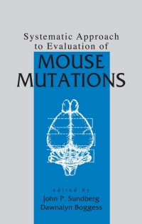 صورة الغلاف: Systematic Approach to Evaluation of Mouse Mutations 1st edition 9780849319051