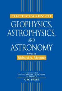 صورة الغلاف: Dictionary of Geophysics, Astrophysics, and Astronomy 1st edition 9780367455279