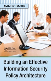 Imagen de portada: Building an Effective Information Security Policy Architecture 1st edition 9781420059052
