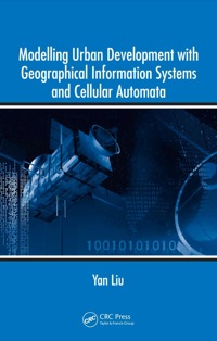صورة الغلاف: Modelling Urban Development with Geographical Information Systems and Cellular Automata 1st edition 9781420059892