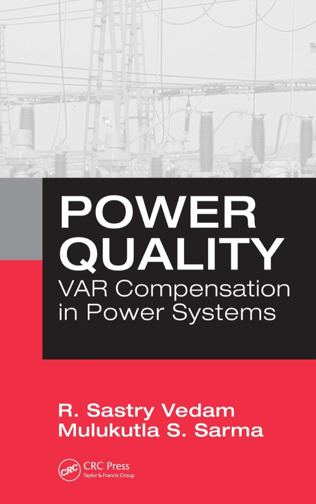 Power Quality VAR Compensation in Power Systems 1st Edition