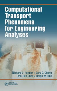 Cover image: Computational Transport Phenomena for Engineering Analyses 1st edition 9781138114296