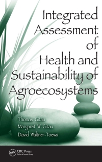 صورة الغلاف: Integrated Assessment of Health and Sustainability of Agroecosystems 1st edition 9781420072778