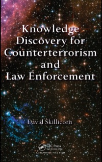 صورة الغلاف: Knowledge Discovery for Counterterrorism and Law Enforcement 1st edition 9780367386443