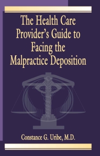 Cover image: The Health Care Provider's Guide to Facing the Malpractice Deposition 1st edition 9780849320590