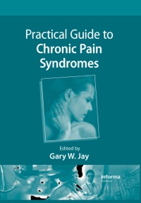 صورة الغلاف: Practical Guide to Chronic Pain Syndromes 1st edition 9781420080452