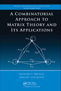 صورة الغلاف: A Combinatorial Approach to Matrix Theory and Its Applications 1st edition 9781420082234