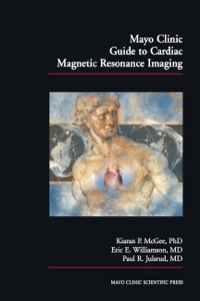 Cover image: Mayo Clinic Guide to Cardiac Magnetic Resonance Imaging 1st edition 9781420083033