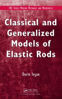 صورة الغلاف: Classical and Generalized Models of Elastic Rods 1st edition 9781420086492