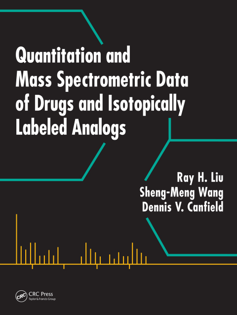 Quantitation and Mass Spectrometric Data of Drugs and Isotopically Labeled Analogs, 1st Edition - FULL INSTANT DOWNLOAD | PDF DOCX EPUB