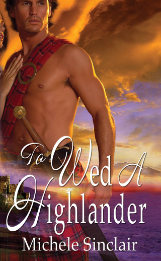 Cover image: To Wed A Highlander 9781420133646