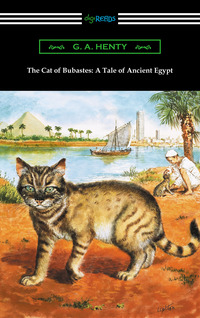 Omslagafbeelding: The Cat of Bubastes: A Tale of Ancient Egypt (Illustrated by John Reinhard Weguelin) 1st edition 9781420951462