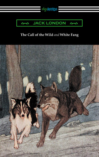 Omslagafbeelding: The Call of the Wild and White Fang (Illustrated by Philip R. Goodwin and Charles Livingston Bull) 1st edition 9781420952803